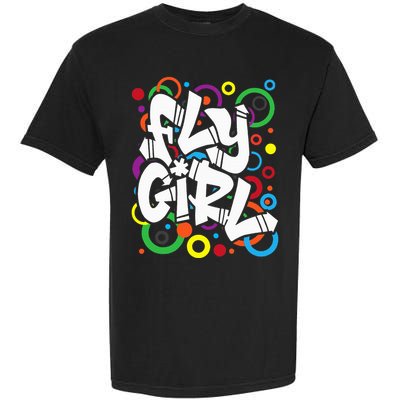 Fly Girl 80s 90s Old School BGirl Hip Hop Garment-Dyed Heavyweight T-Shirt