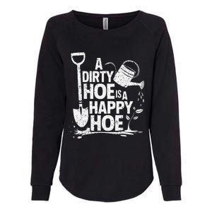 Funny Gardening A Dirty Hoe Is A Happy Hoe Sarcastic Humor Womens California Wash Sweatshirt