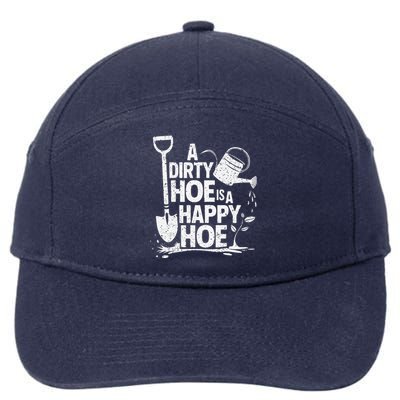 Funny Gardening A Dirty Hoe Is A Happy Hoe Sarcastic Humor 7-Panel Snapback Hat