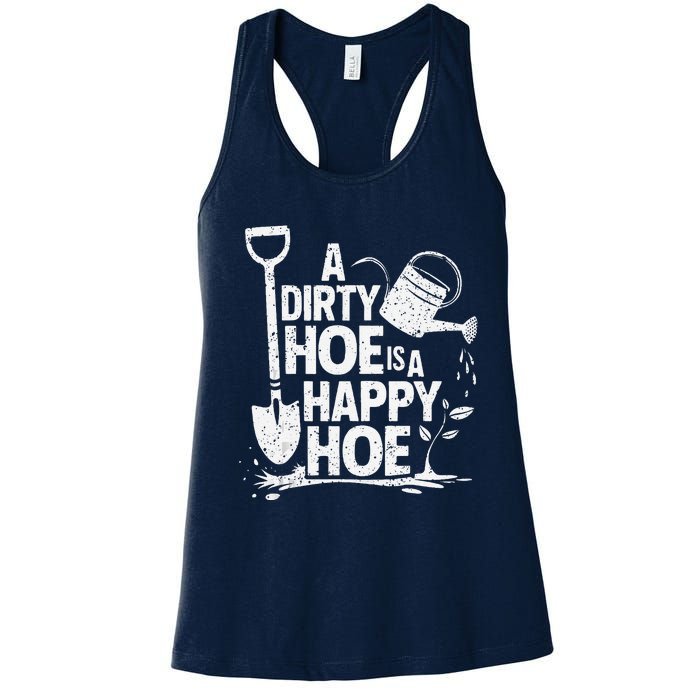 Funny Gardening A Dirty Hoe Is A Happy Hoe Sarcastic Humor Women's Racerback Tank