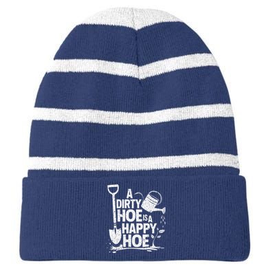 Funny Gardening A Dirty Hoe Is A Happy Hoe Sarcastic Humor Striped Beanie with Solid Band