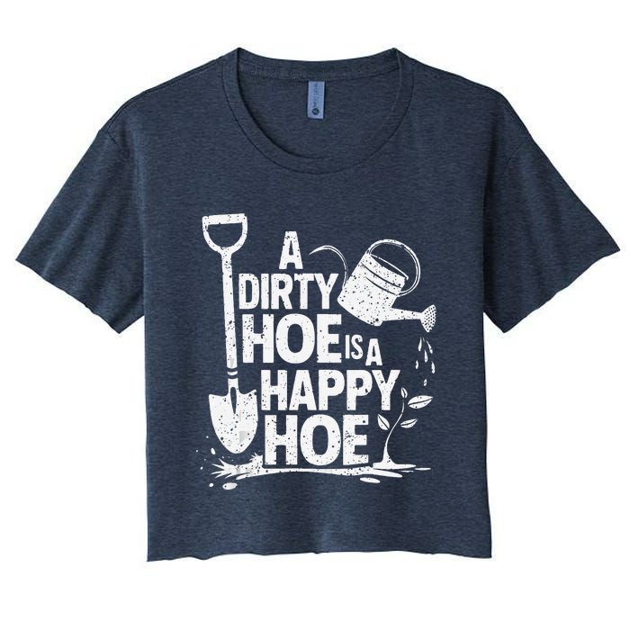 Funny Gardening A Dirty Hoe Is A Happy Hoe Sarcastic Humor Women's Crop Top Tee