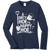 Funny Gardening A Dirty Hoe Is A Happy Hoe Sarcastic Humor Ladies Long Sleeve Shirt