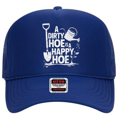 Funny Gardening A Dirty Hoe Is A Happy Hoe Sarcastic Humor High Crown Mesh Back Trucker Hat