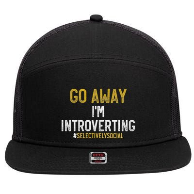 Funny Go Away IM Introverting Selectively Social 7 Panel Mesh Trucker Snapback Hat