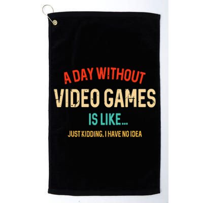 Funny Gamer A Day Without Video Games Gaming Platinum Collection Golf Towel