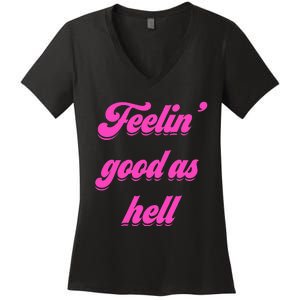 Feelin Good As Hell Women's V-Neck T-Shirt