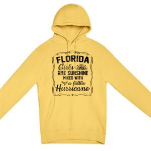 Florida Girls Are Sunshine Mixed With A Little Hurricane Gift Premium Pullover Hoodie