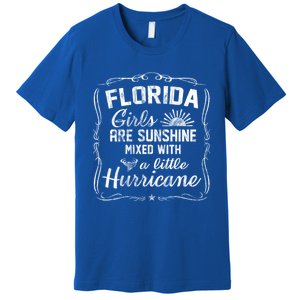 Florida Girls Are Sunshine Mixed With A Little Hurricane Gift Premium T-Shirt