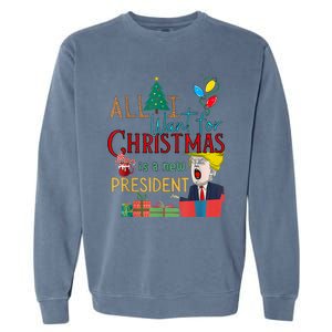 Funny Gifts All I Want For Christmas Is A New President Xmas Garment-Dyed Sweatshirt