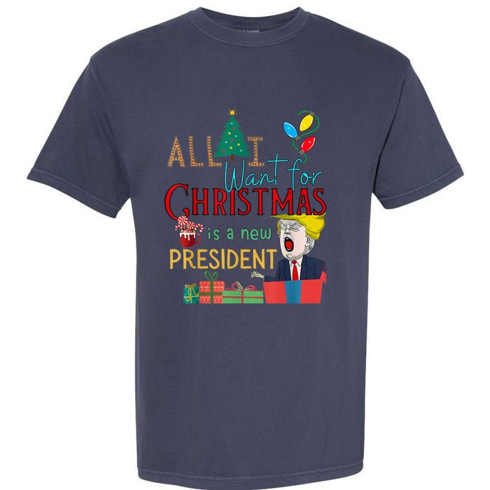 Funny Gifts All I Want For Christmas Is A New President Xmas Garment-Dyed Heavyweight T-Shirt