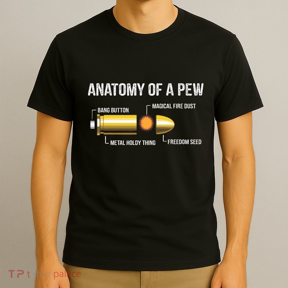 Funny Gun Ammo Bullet Gift  Anatomy Of A Pew  T-Shirt