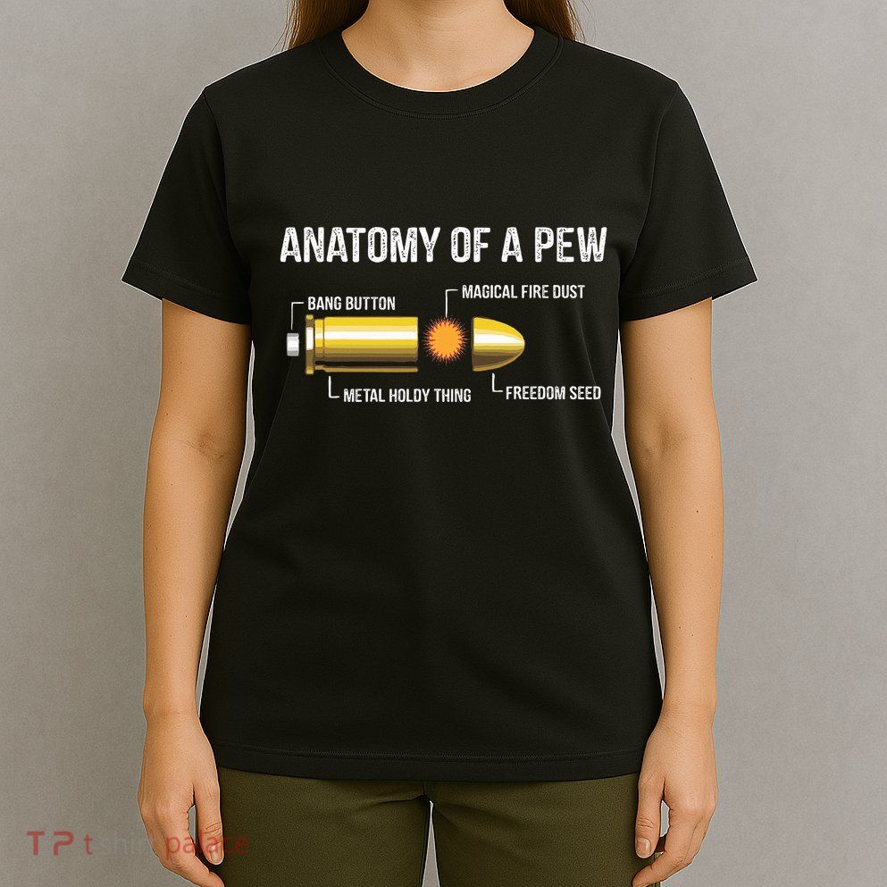 Funny Gun Ammo Bullet Gift  Anatomy Of A Pew  T-Shirt