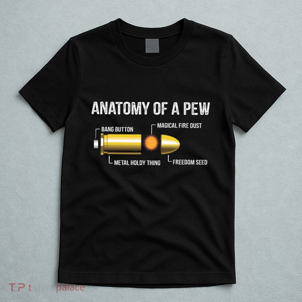 Funny Gun Ammo Bullet Gift  Anatomy Of A Pew  T-Shirt
