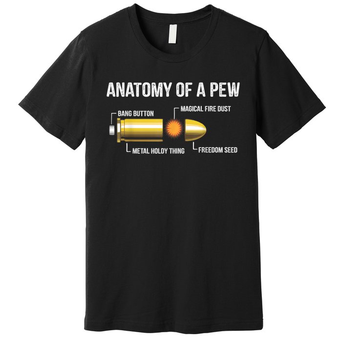 Funny Gun Ammo Bullet Gift Anatomy Of A Pew Premium T-Shirt