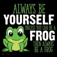 Frog Gifts Always Be Yourself Unless You Can Be A Frog Drawstring Bag