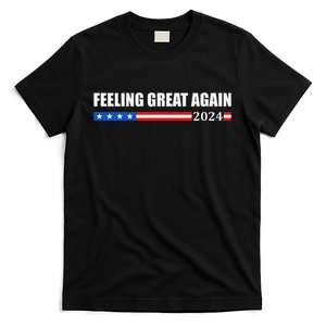 Feeling Great Again Trump 2024 Gift T-Shirt