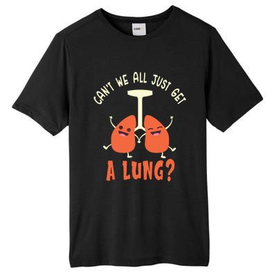 Funny Get A Lung Pun Medical Doctor Nurse Tall Fusion ChromaSoft Performance T-Shirt