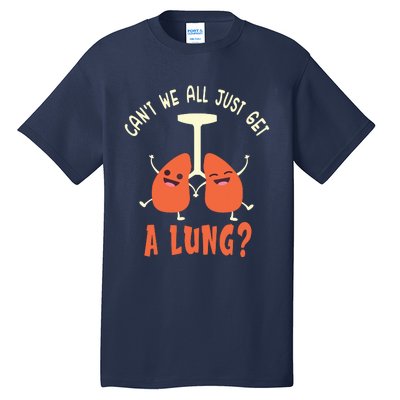 Funny Get A Lung Pun Medical Doctor Nurse Tall T-Shirt