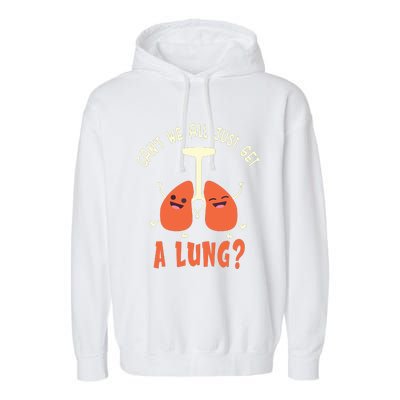 Funny Get A Lung Pun Medical Doctor Nurse Garment-Dyed Fleece Hoodie