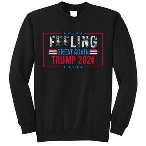 Feeling Great Again Trump 2024 Usa Flag Tall Sweatshirt