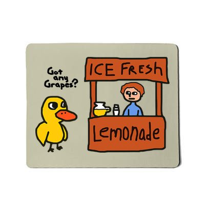 Funny Got Any Grapes Duck Ice Fresh Lemonade Mousepad