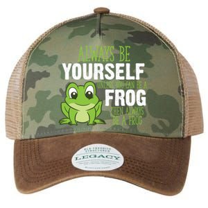 Frog Gifts Always Be Yourself Unless You Can Be A Frog Legacy Tie Dye Trucker Hat