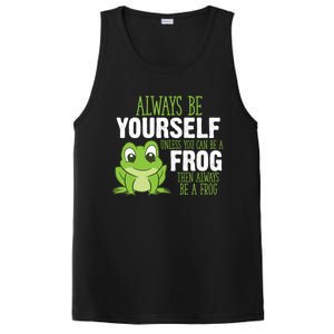 Frog Gifts Always Be Yourself Unless You Can Be A Frog PosiCharge Competitor Tank