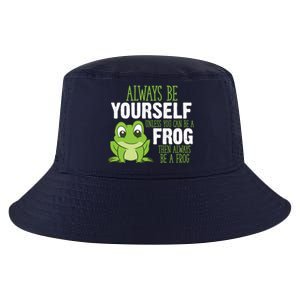 Frog Gifts Always Be Yourself Unless You Can Be A Frog Cool Comfort Performance Bucket Hat