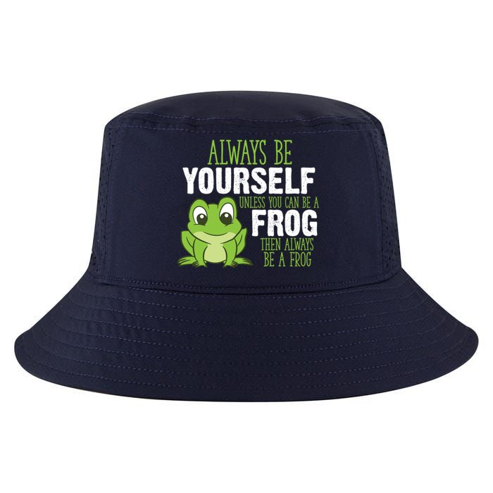 Frog Gifts Always Be Yourself Unless You Can Be A Frog Cool Comfort Performance Bucket Hat