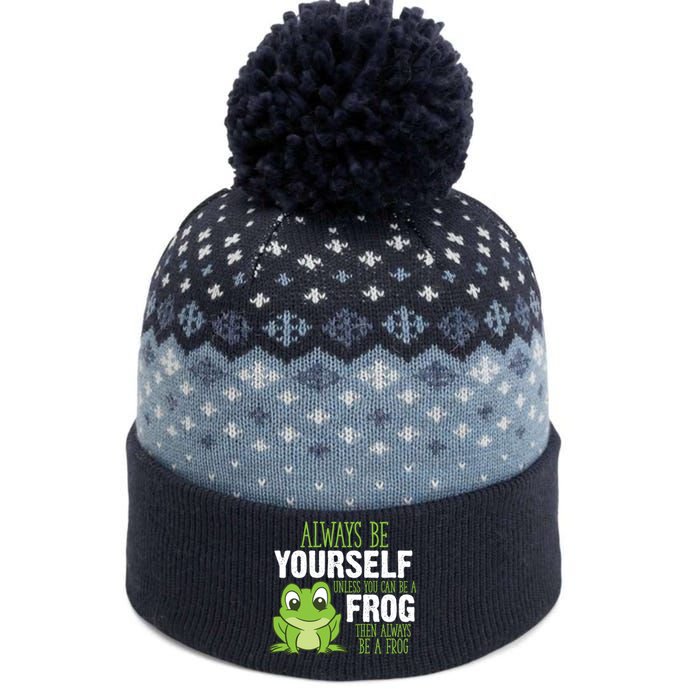 Frog Gifts Always Be Yourself Unless You Can Be A Frog The Baniff Cuffed Pom Beanie