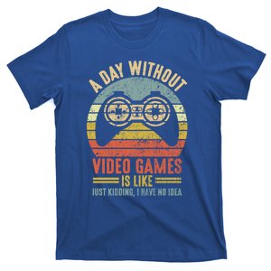 Funny Gaming A Day Without Video Games Gamer Gaming Great Gift T-Shirt