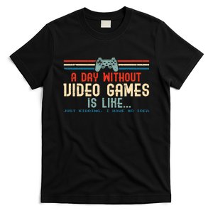 Funny Gamer A Day Without Video Games Gaming T-Shirt