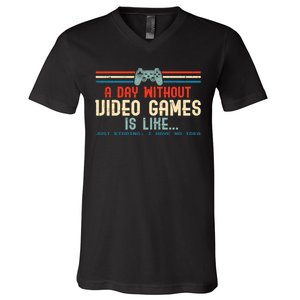 Funny Gamer A Day Without Video Games Gaming V-Neck T-Shirt