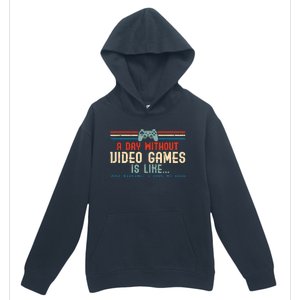 Funny Gamer A Day Without Video Games Gaming Urban Pullover Hoodie