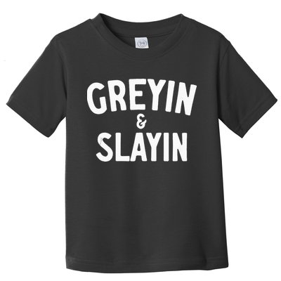 Funny Graying And Slaying Workout Gym Toddler T-Shirt
