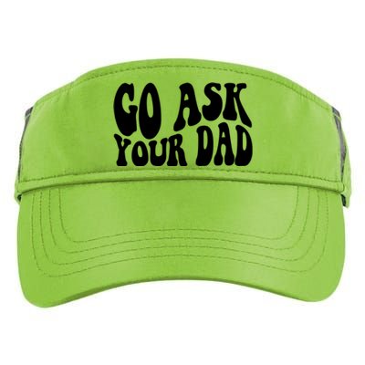 Funny Go Ask Your Dad Vintage Mom Gifts Adult Drive Performance Visor