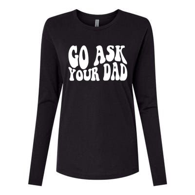 Funny Go Ask Your Dad Vintage Mom Gifts Womens Cotton Relaxed Long Sleeve T-Shirt