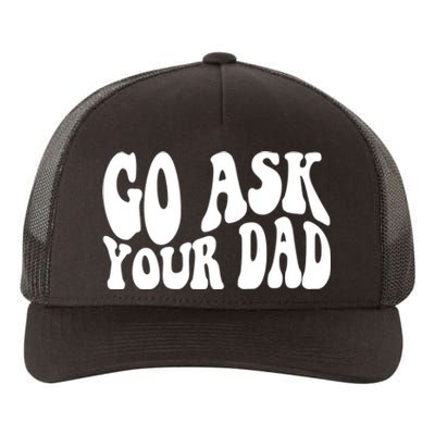 Funny Go Ask Your Dad Vintage Mom Gifts Yupoong Adult 5-Panel Trucker Hat