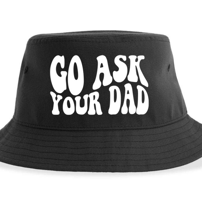 Funny Go Ask Your Dad Vintage Mom Gifts Sustainable Bucket Hat