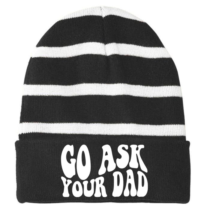 Funny Go Ask Your Dad Vintage Mom Gifts Striped Beanie with Solid Band