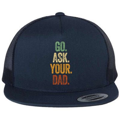 Funny Go Ask Your Dad Gift Vintage Mom Funny Gift Summer Gift Flat Bill Trucker Hat