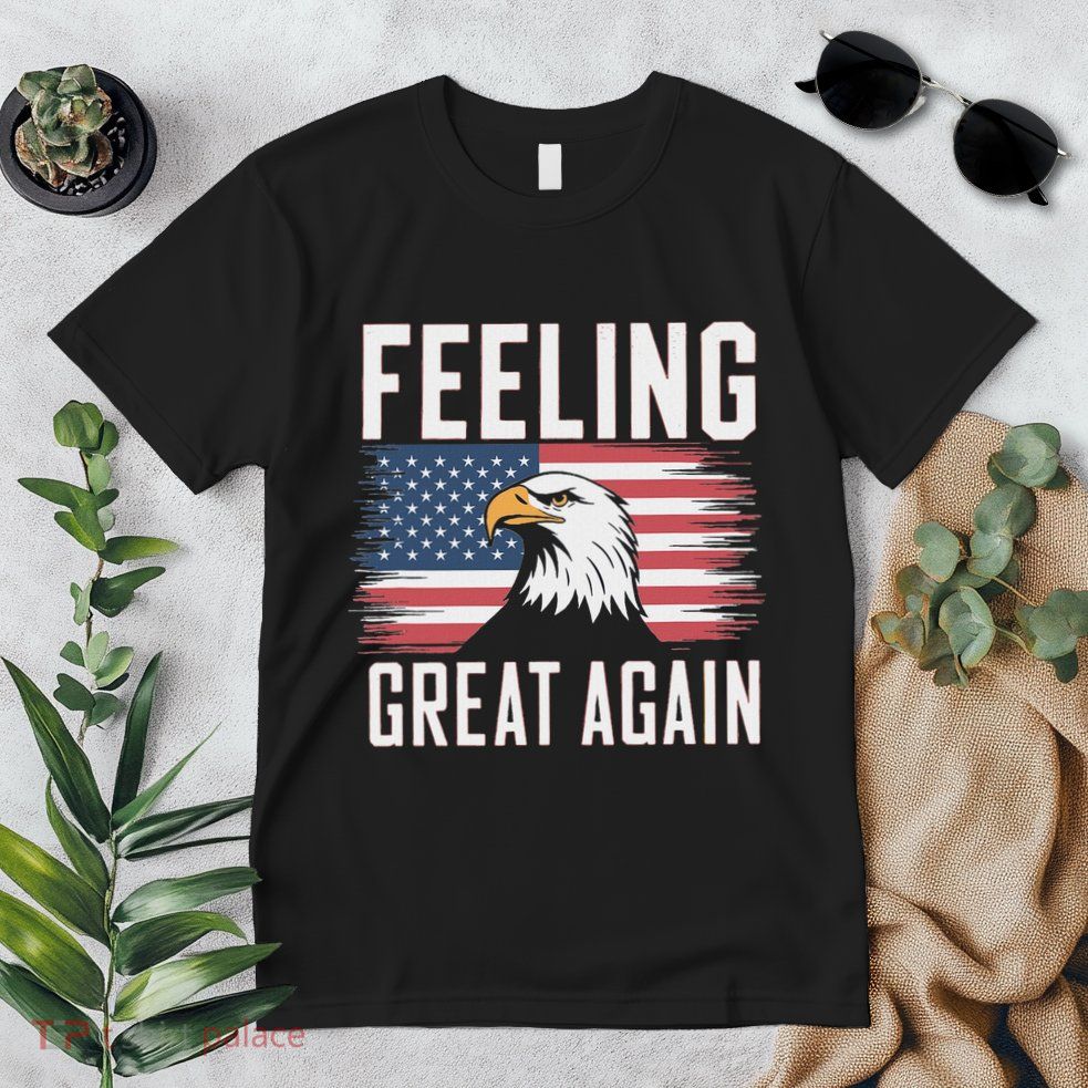 Feeling Great Again Patriotic Bald Eagle Usa Flag 2025 Premium T-Shirt