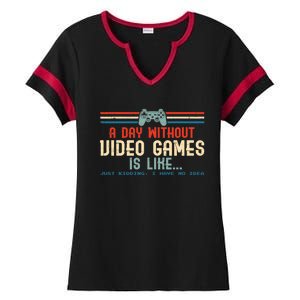 Funny Gamer A Day Without Video Games Gaming Cute Gift Ladies Halftime Notch Neck Tee