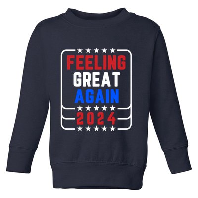 Feeling Great Again 2024 Toddler Sweatshirt