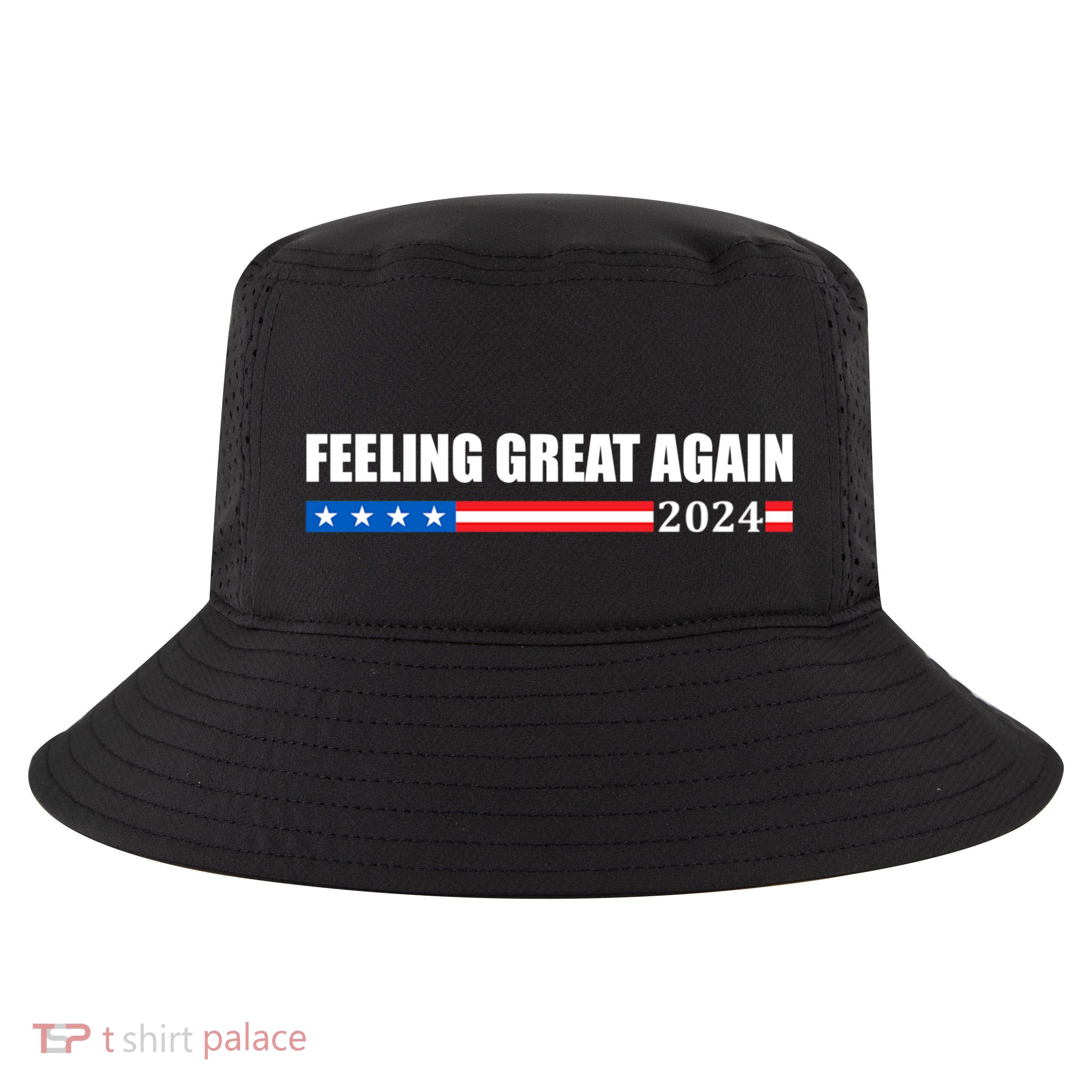 Feeling Great Again Trump 2024 Cool Comfort Performance Bucket Hat