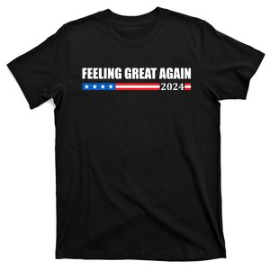 Feeling Great Again Trump 2024 T-Shirt