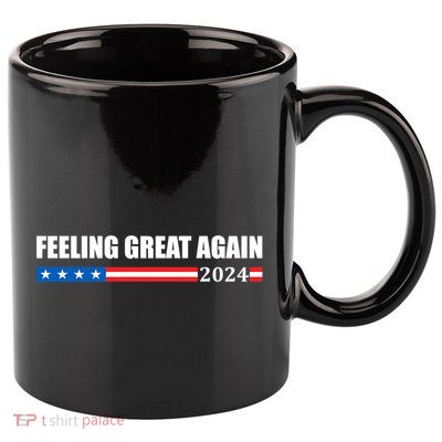 Feeling Great Again Trump 2024 11oz C Handle Ceramic Mug