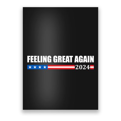 Feeling Great Again Trump 2024 Poster