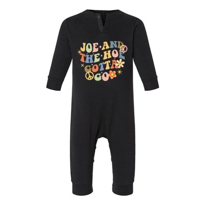 Funny Groovy Anti Biden. Joe And The Ho Gotta Gotta Go!! Infant Fleece One Piece